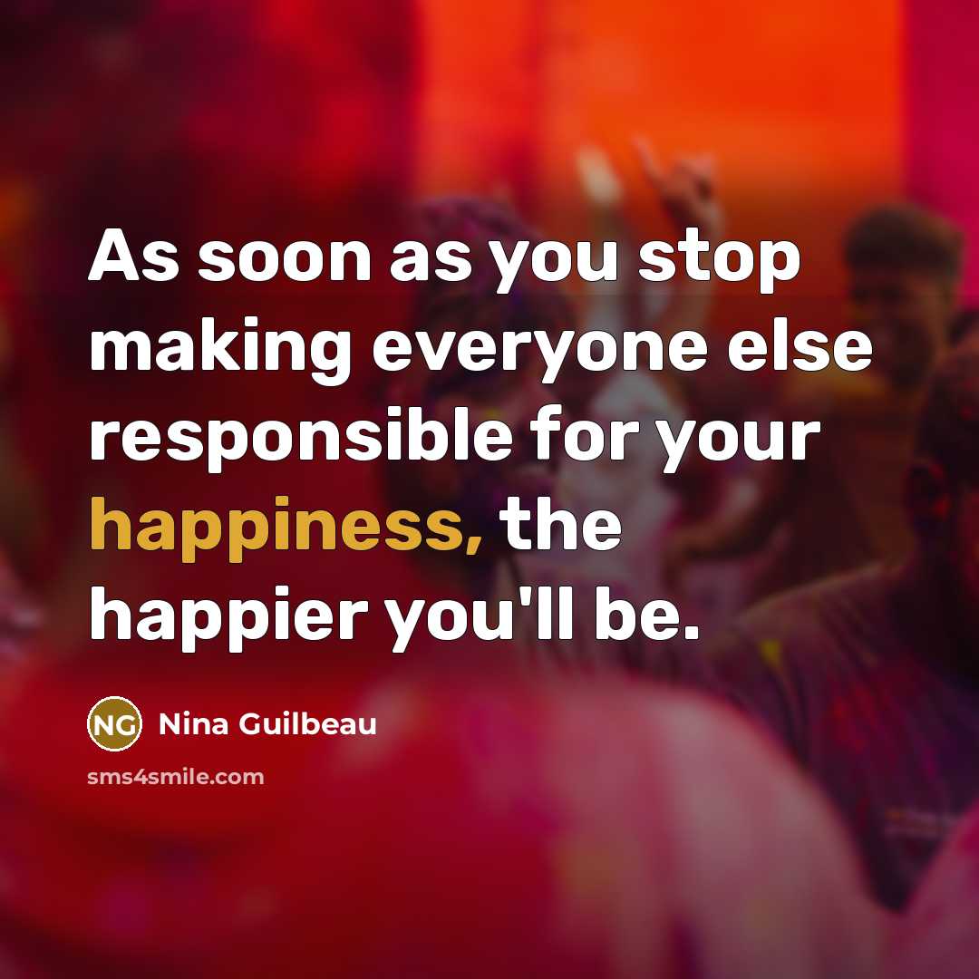 “As soon as you stop making everyone else responsible for…” quote by Nina Guilbeau