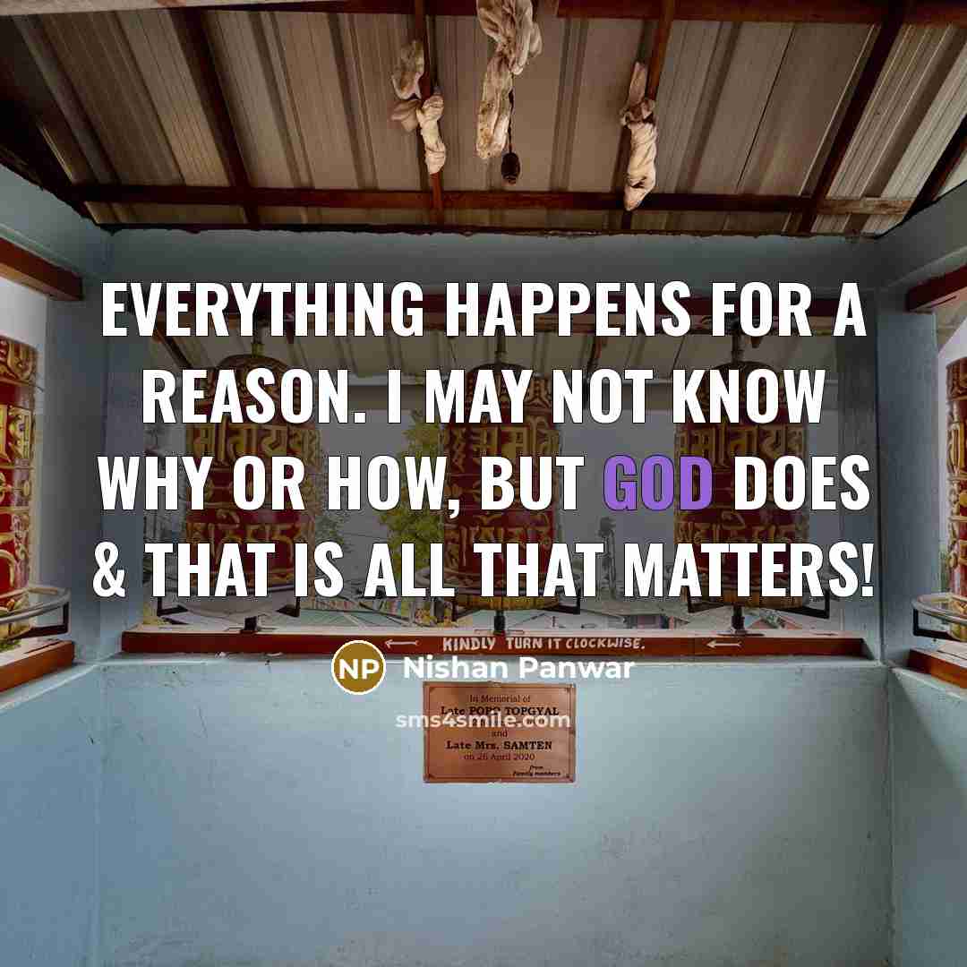 “Everything happens for a reason. I may not know why…” quote by Nishan Panwar