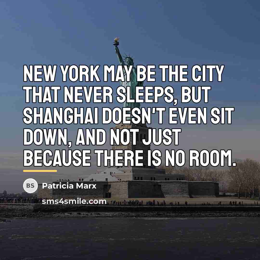 “New York may be the city that never sleeps, but…” quote by Patricia Marx