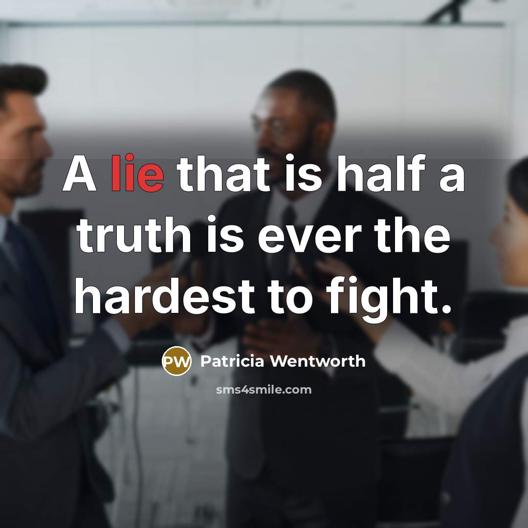 “A lie that is half a truth is ever the…” quote by Patricia Wentworth