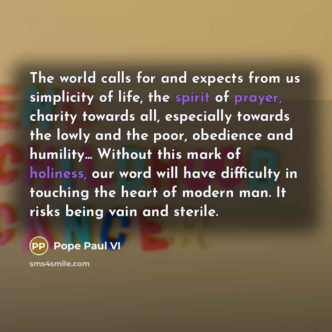 “The world calls for and expects from us simplicity of…” quote by Pope Paul VI