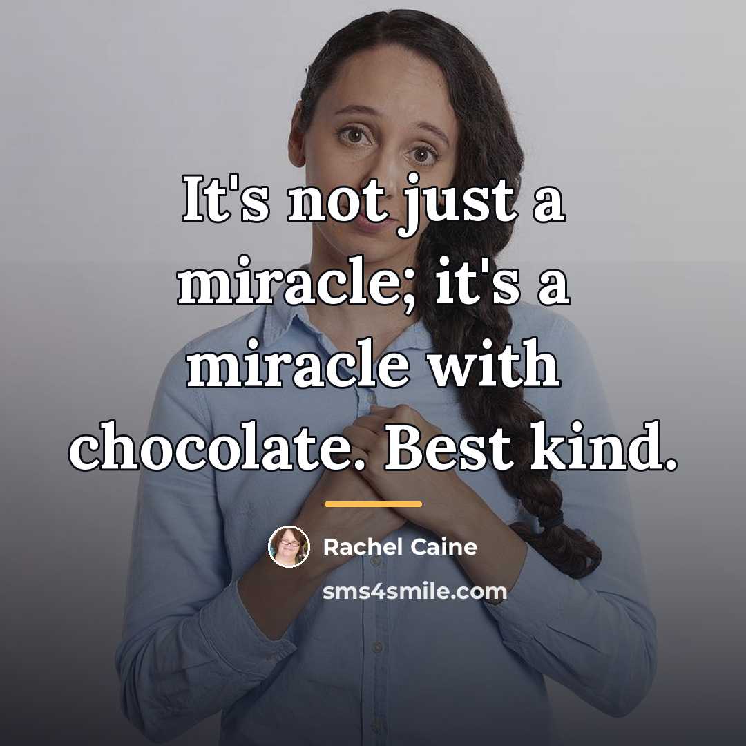 “It's not just a miracle; it's a miracle with chocolate.…” quote by Rachel Caine