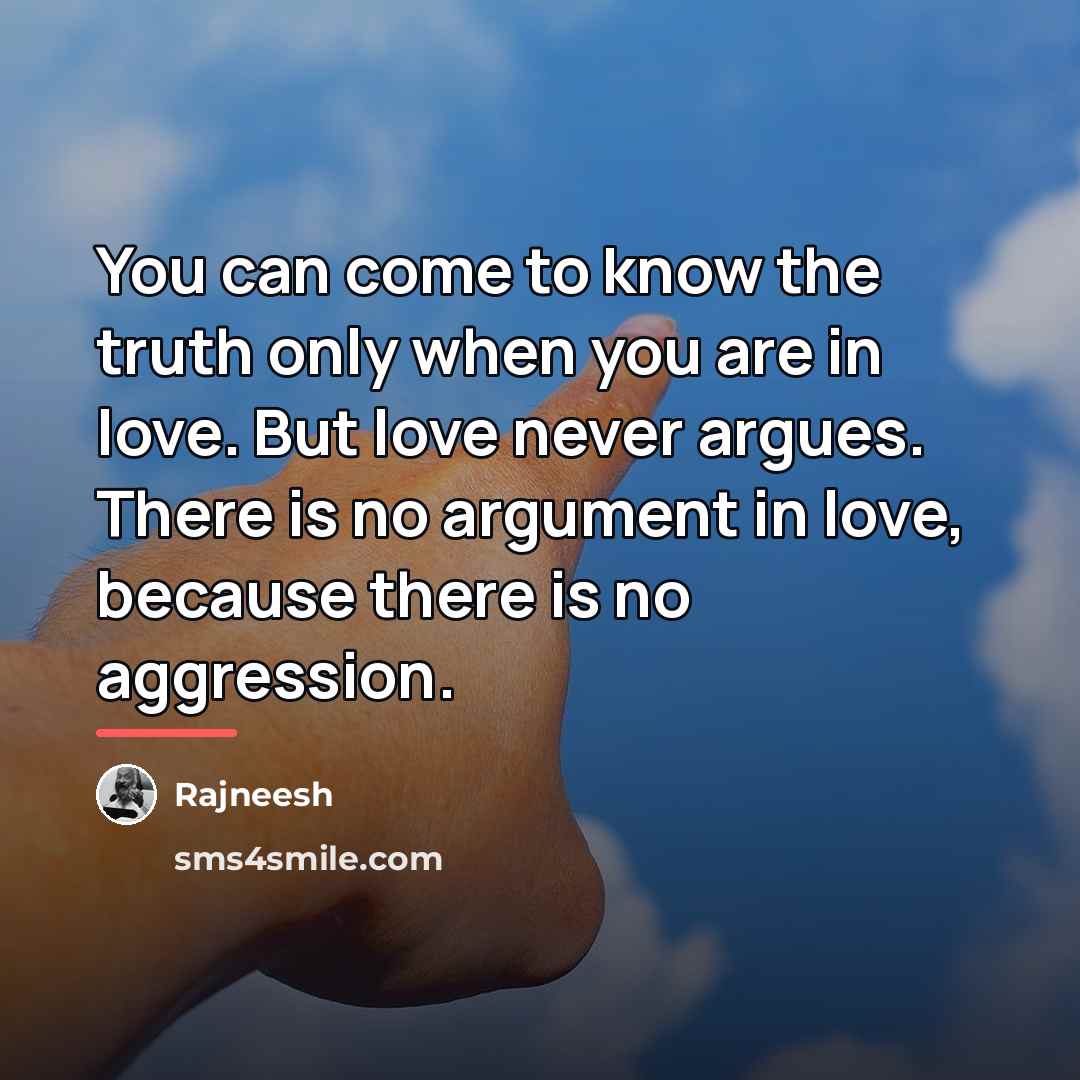 “You can come to know the truth only when you…” quote by Rajneesh