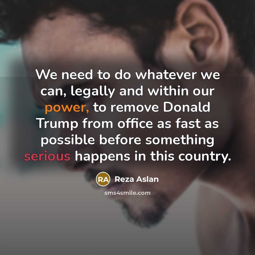 “We need to do whatever we can, legally and within…” quote by Reza Aslan