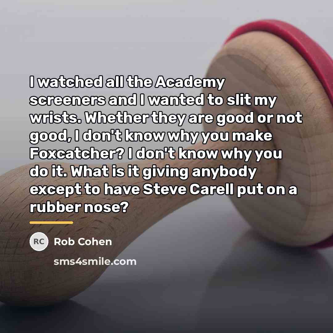 “I watched all the Academy screeners and I wanted to…” quote by Rob Cohen