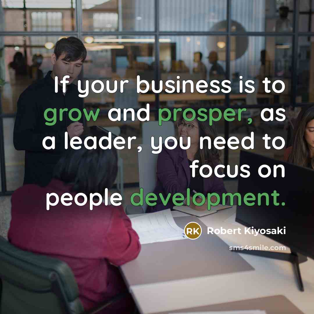 “If your business is to grow and prosper, as a…” quote by Robert Kiyosaki