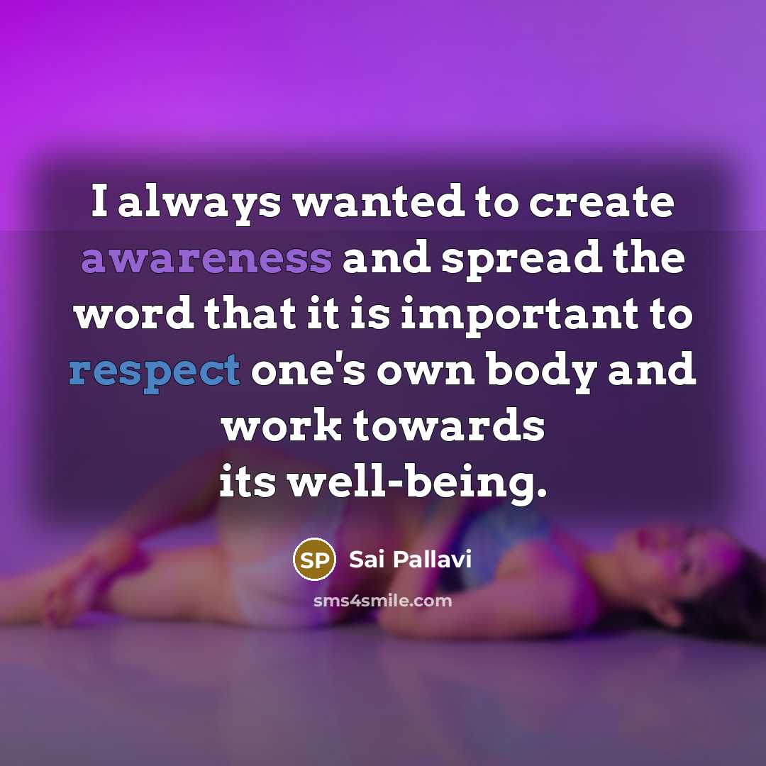 “I always wanted to create awareness and spread the word…” quote by Sai Pallavi