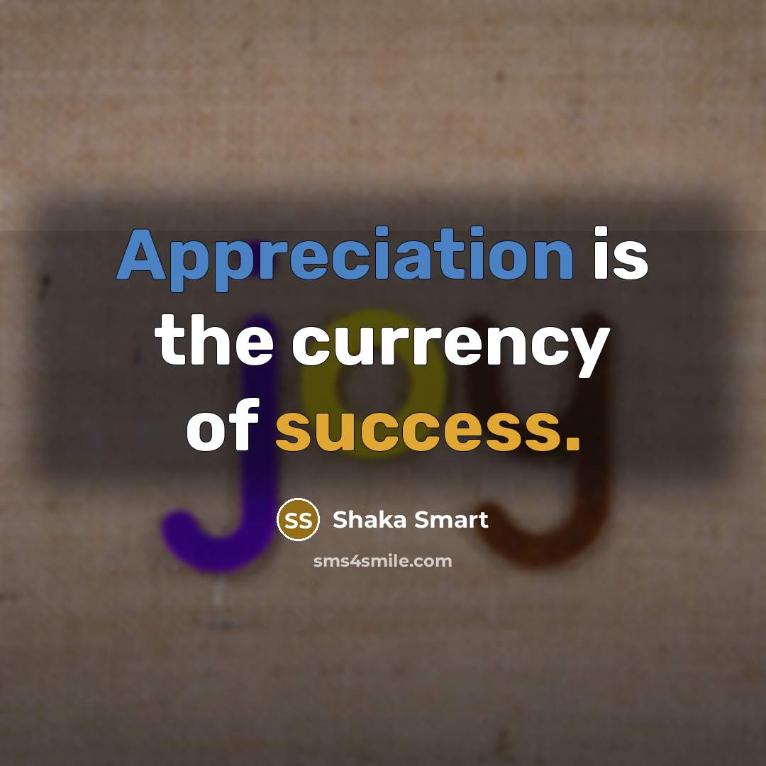 “Appreciation is the currency of success.…” quote by Shaka Smart
