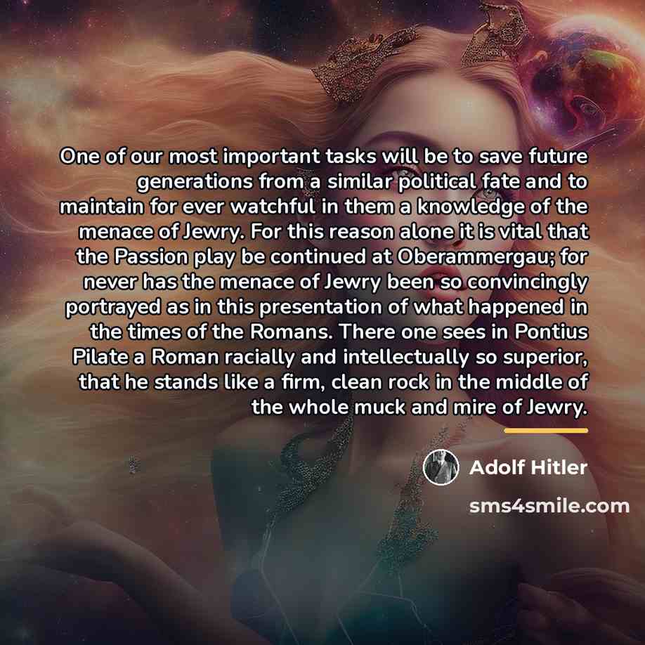 “One of our most important tasks will be to save…” quote by Adolf Hitler