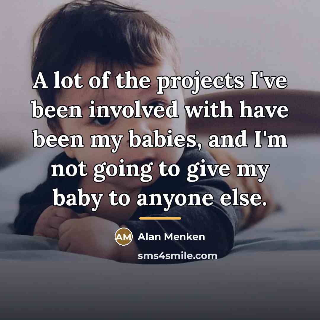“A lot of the projects I've been involved with have…” quote by Alan Menken