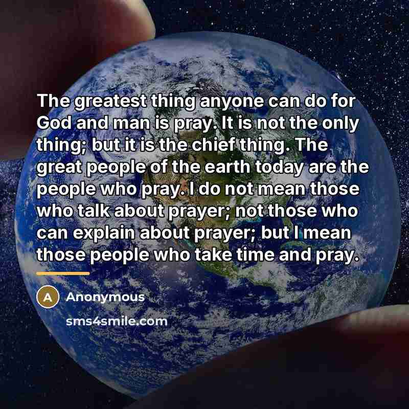 “The greatest thing anyone can do for God and man…” quote by Anonymous