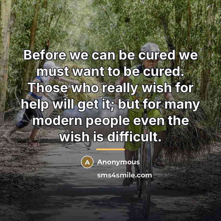 “Before we can be cured we must want to be…” quote by Anonymous