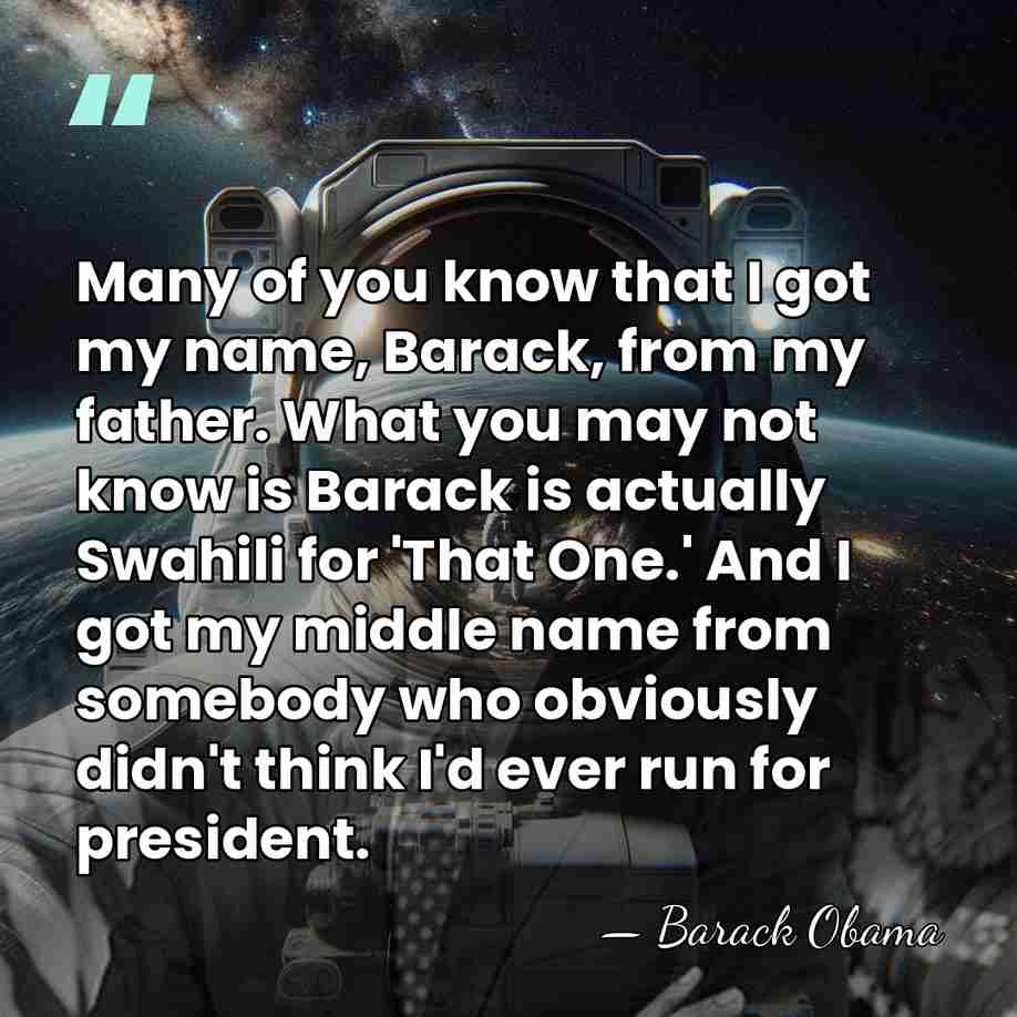 Many of you know that I got my name, Barack, from my&hellip; - Barack Obama