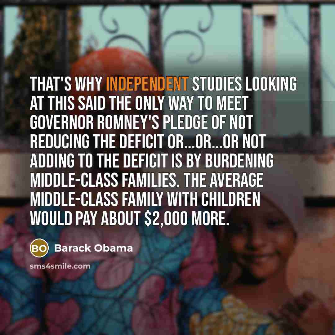 “That's why independent studies looking at this said the only…” quote by Barack Obama