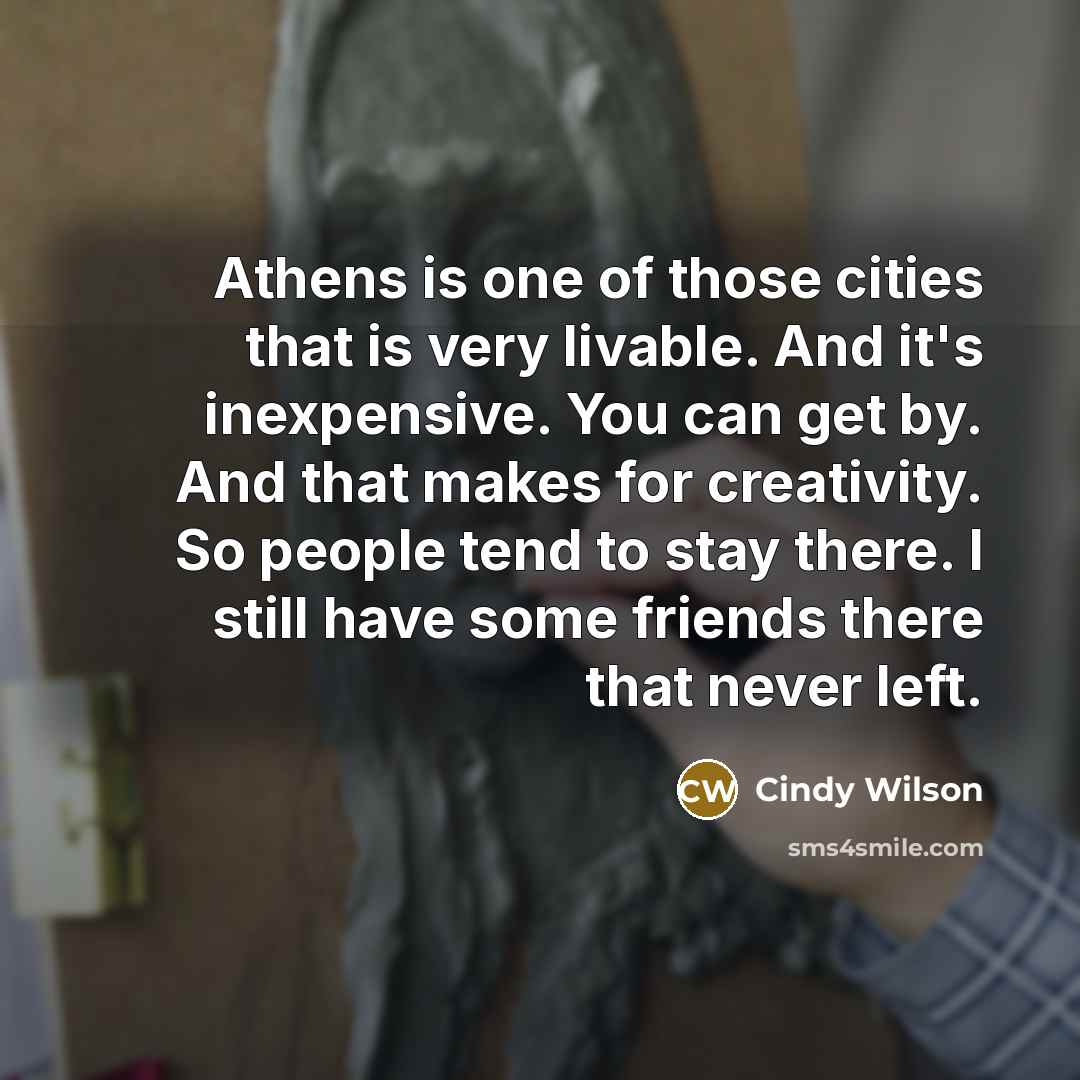 “Athens is one of those cities that is very livable.…” quote by Cindy Wilson