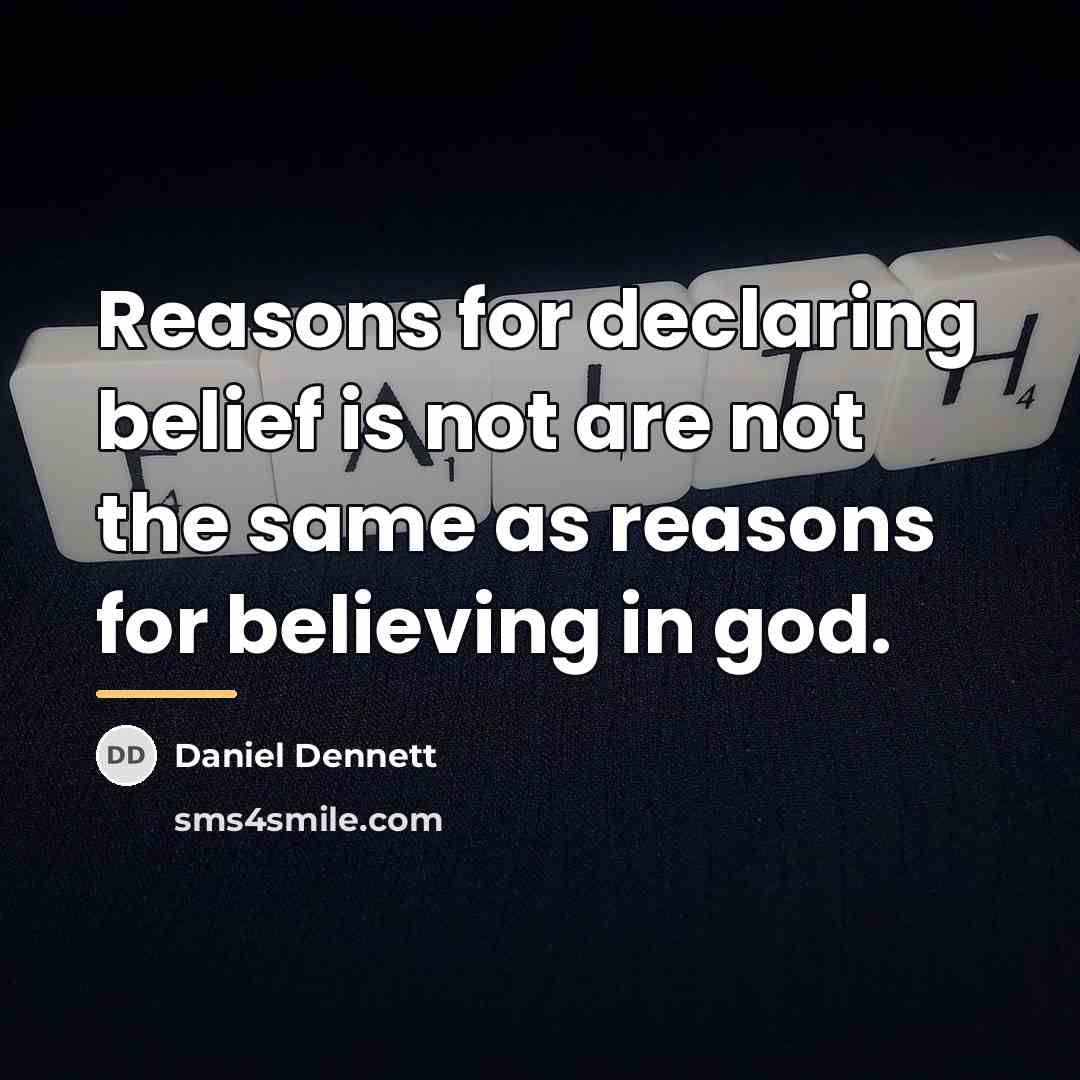 “Reasons for declaring belief is not are not the same…” quote by Daniel Dennett