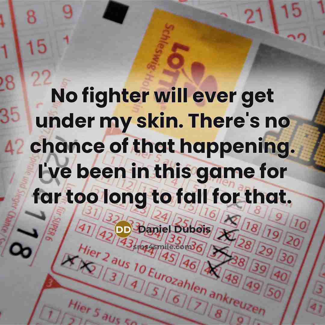 “No fighter will ever get under my skin. There's no…” quote by Daniel Dubois