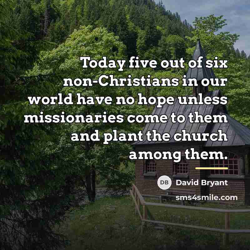 “Today five out of six non-Christians in our world have…” quote by David Bryant