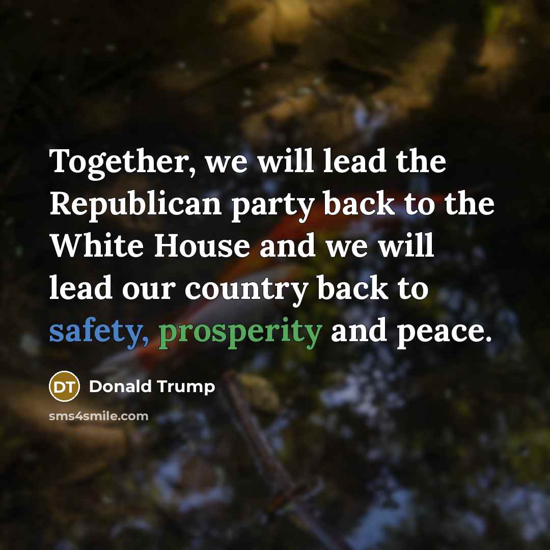 “Together, we will lead the Republican party back to the…” quote by Donald Trump