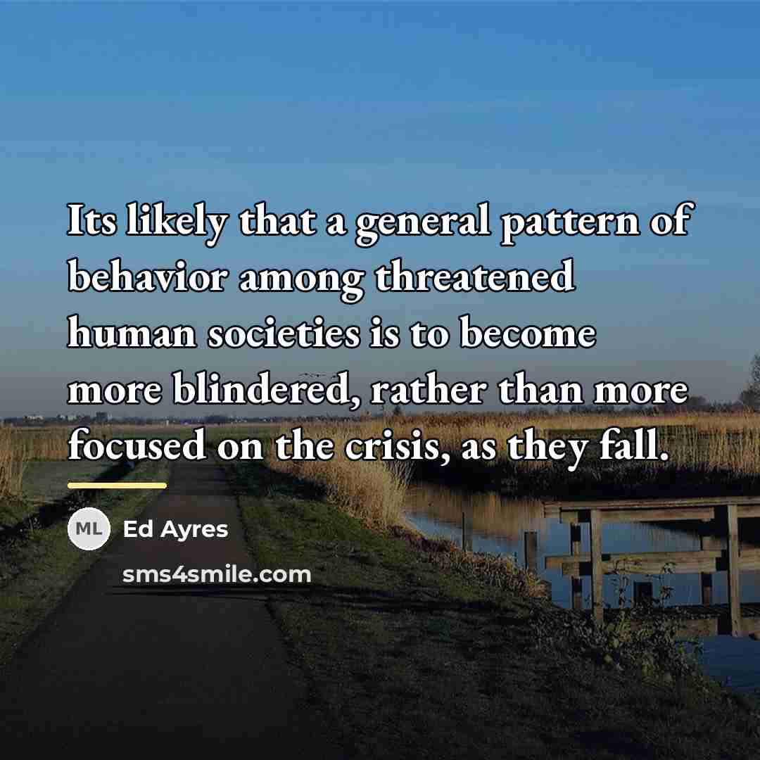 “Its likely that a general pattern of behavior among threatened…” quote by Ed Ayres