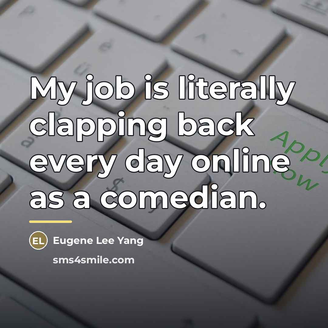 “My job is literally clapping back every day online as…” quote by Eugene Lee Yang