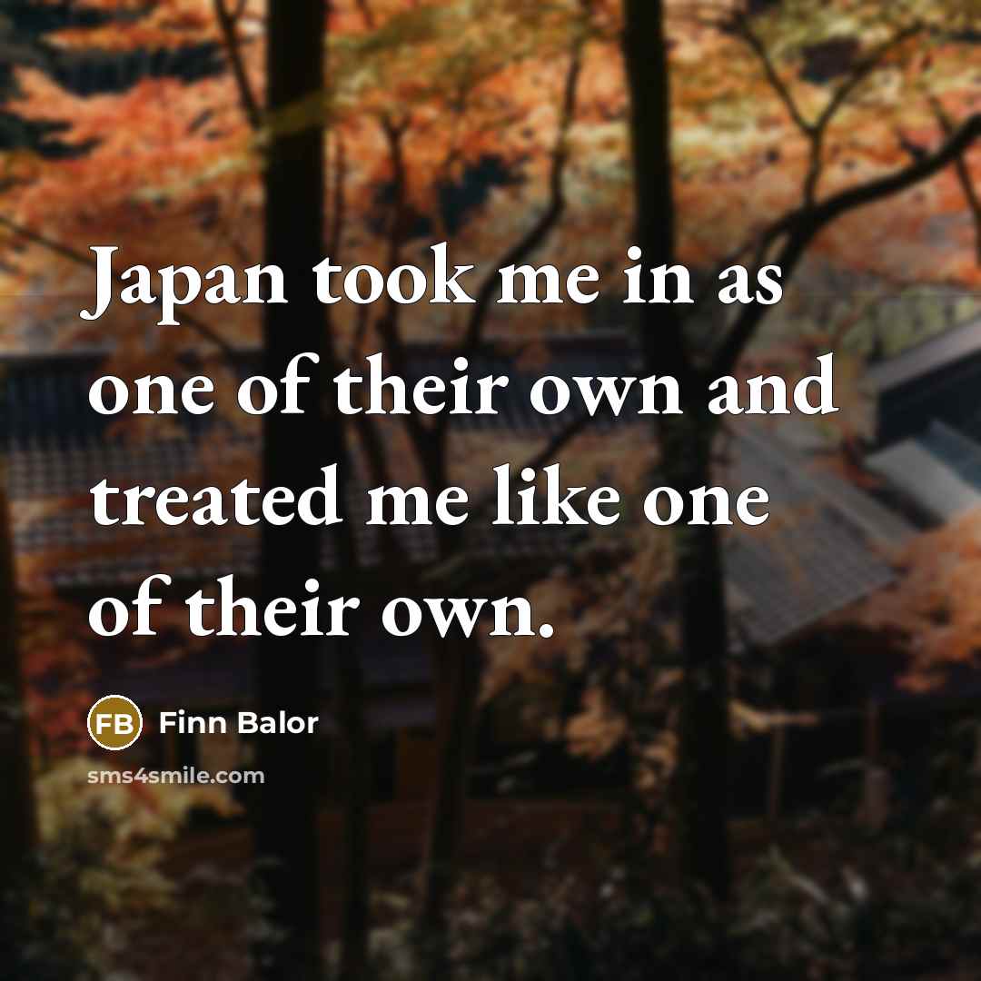 “Japan took me in as one of their own and…” quote by Finn Balor