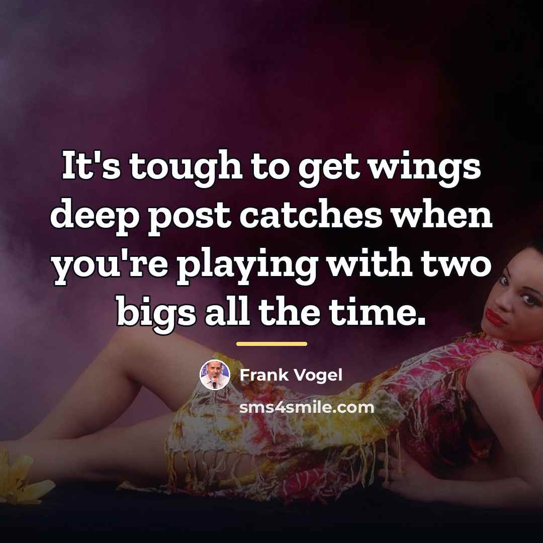 “It's tough to get wings deep post catches when you're…” quote by Frank Vogel
