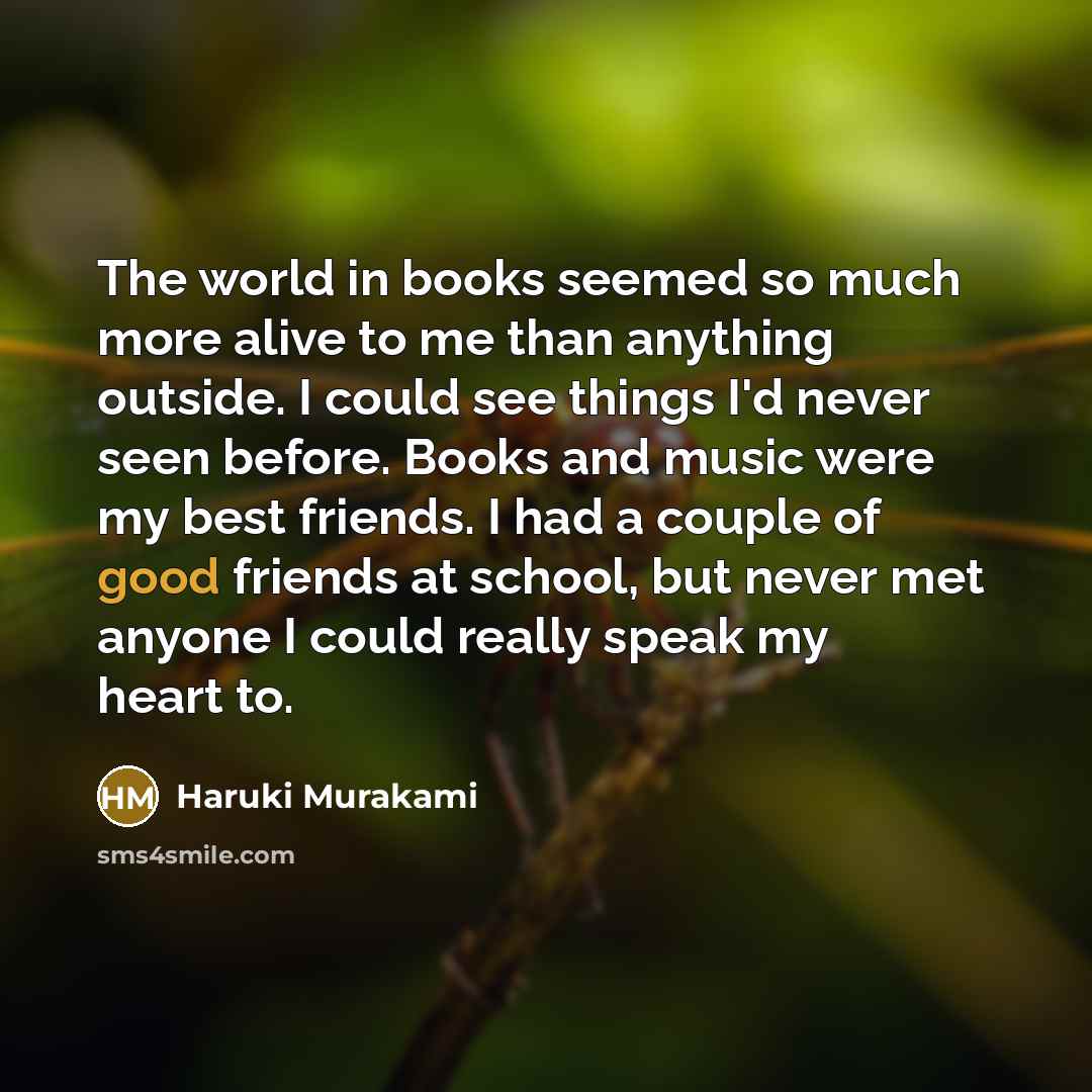 “The world in books seemed so much more alive to…” quote by Haruki Murakami