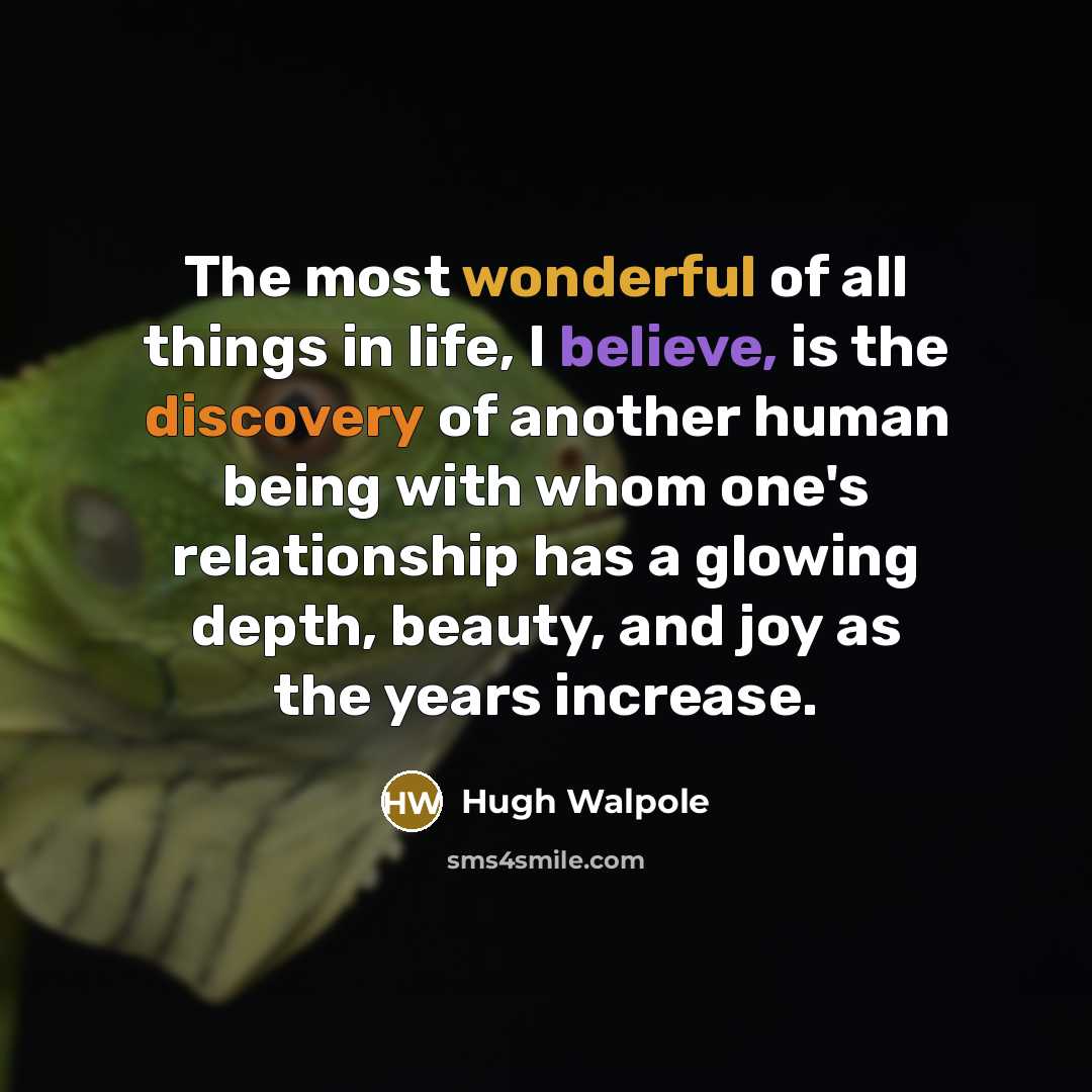 “The most wonderful of all things in life, I believe,…” quote by Hugh Walpole