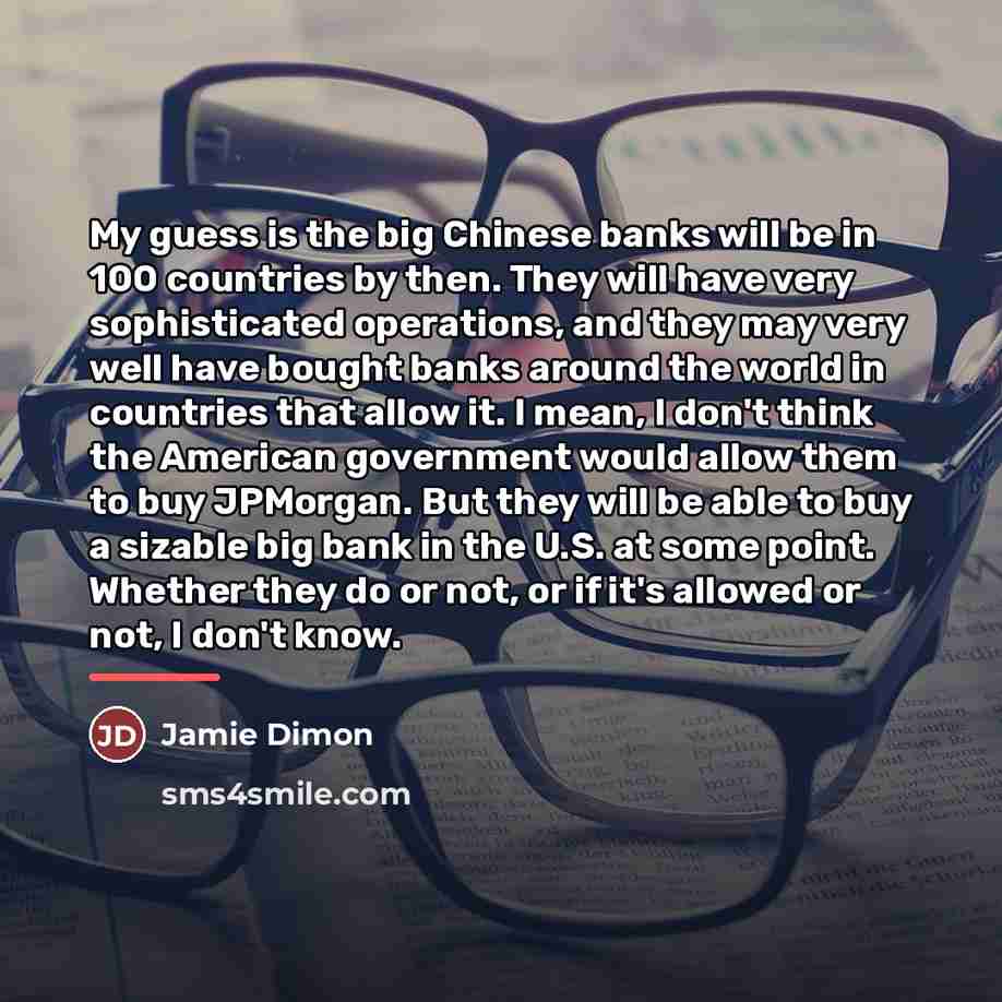 “My guess is the big Chinese banks will be in…” quote by Jamie Dimon
