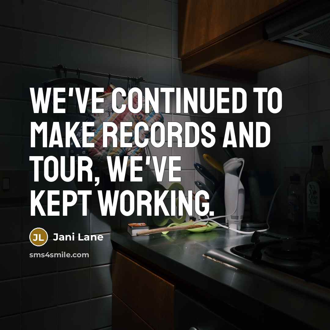 “We've continued to make records and tour, we've kept working.…” quote by Jani Lane