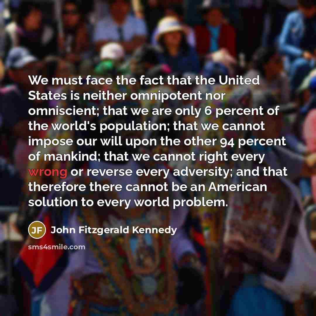 “We must face the fact that the United States is…” quote by John Fitzgerald Kennedy