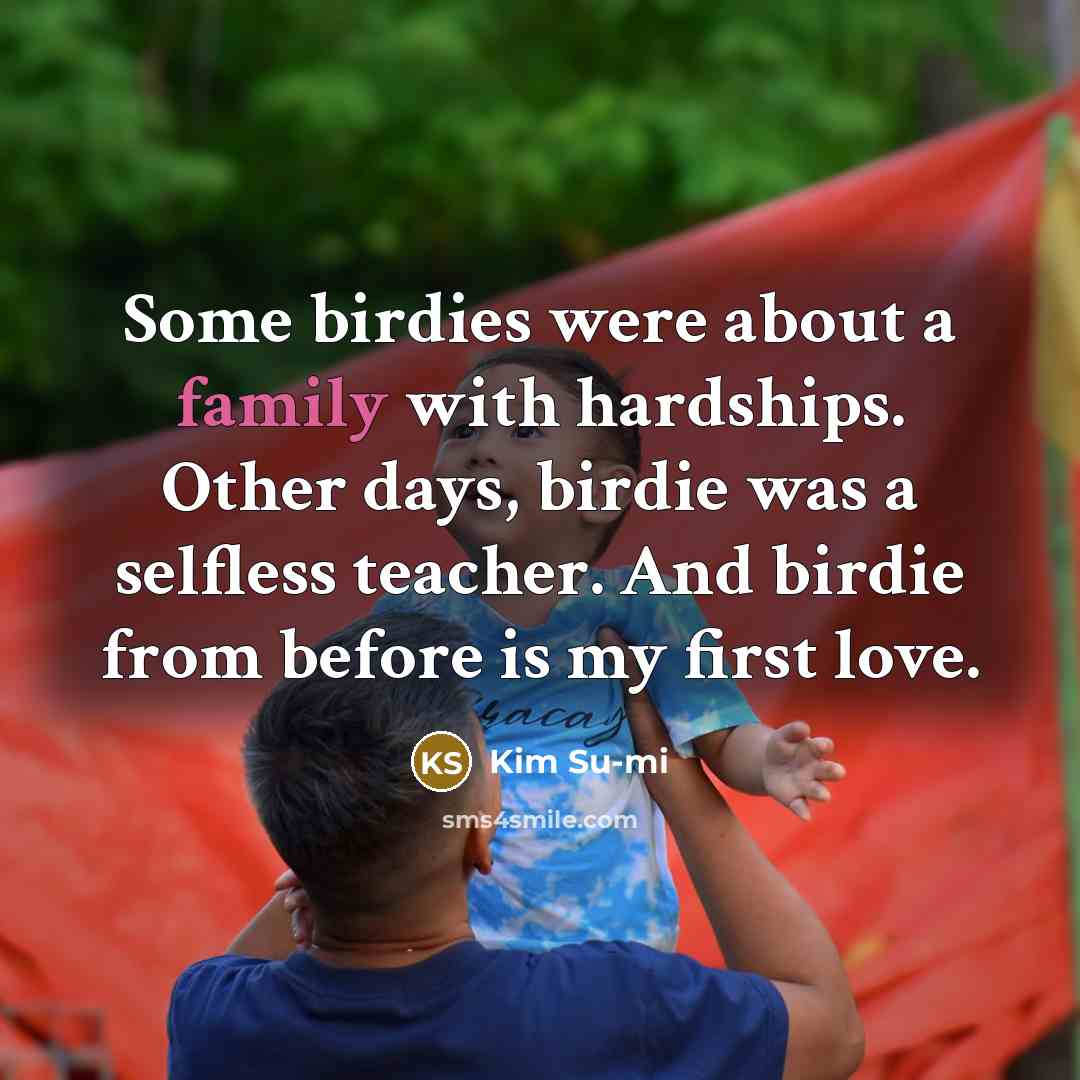 “Some birdies were about a family with hardships. Other days,…” quote by Kim Su-mi