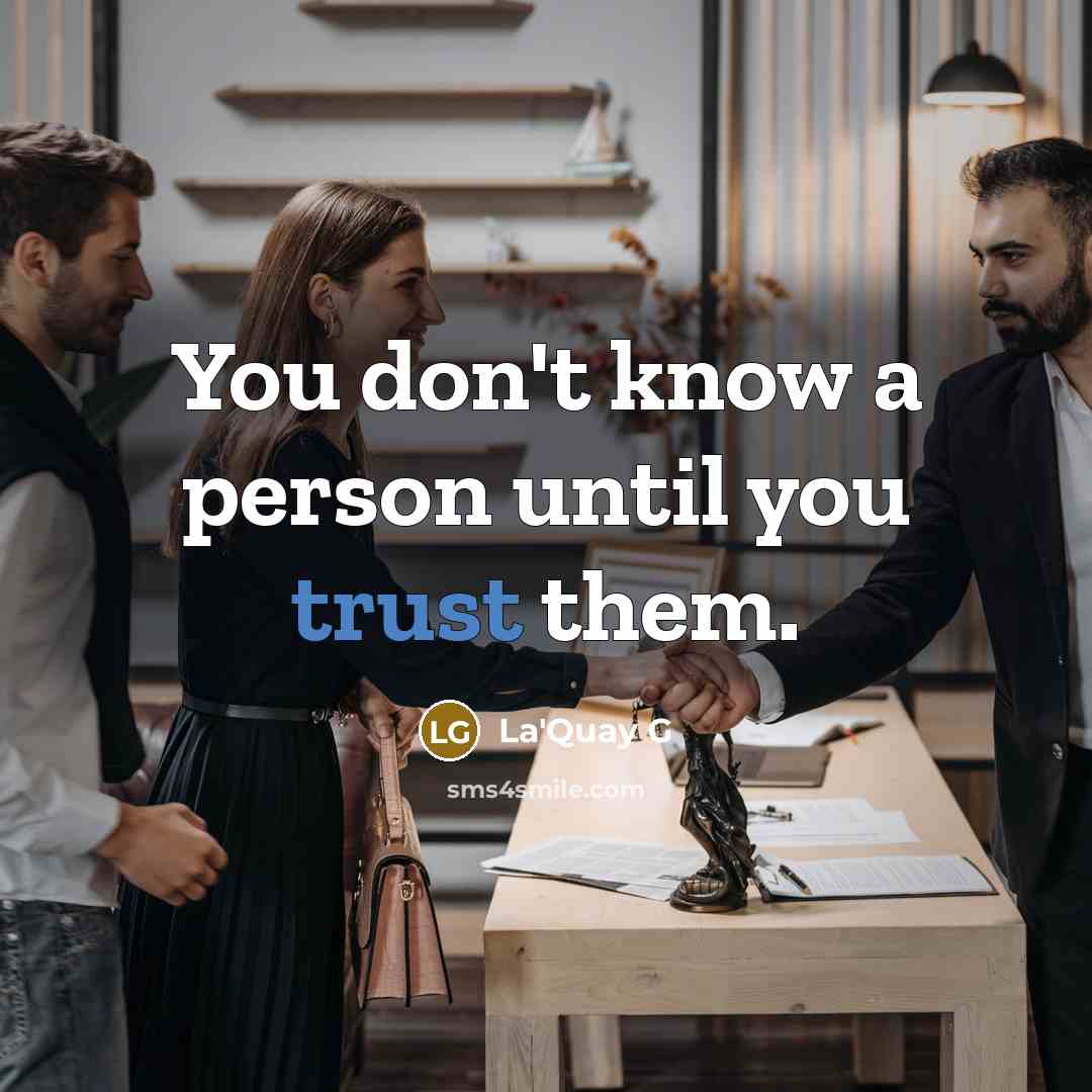 “You don't know a person until you trust them.…” quote by La'Quay G