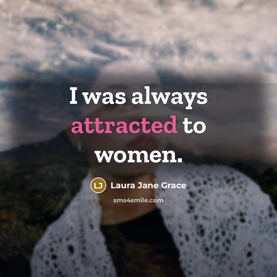 “I was always attracted to women.…” quote by Laura Jane Grace
