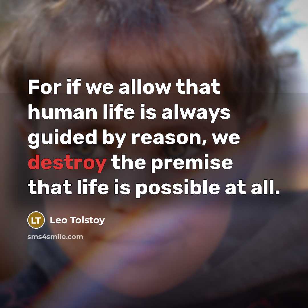 “For if we allow that human life is always guided…” quote by Leo Tolstoy