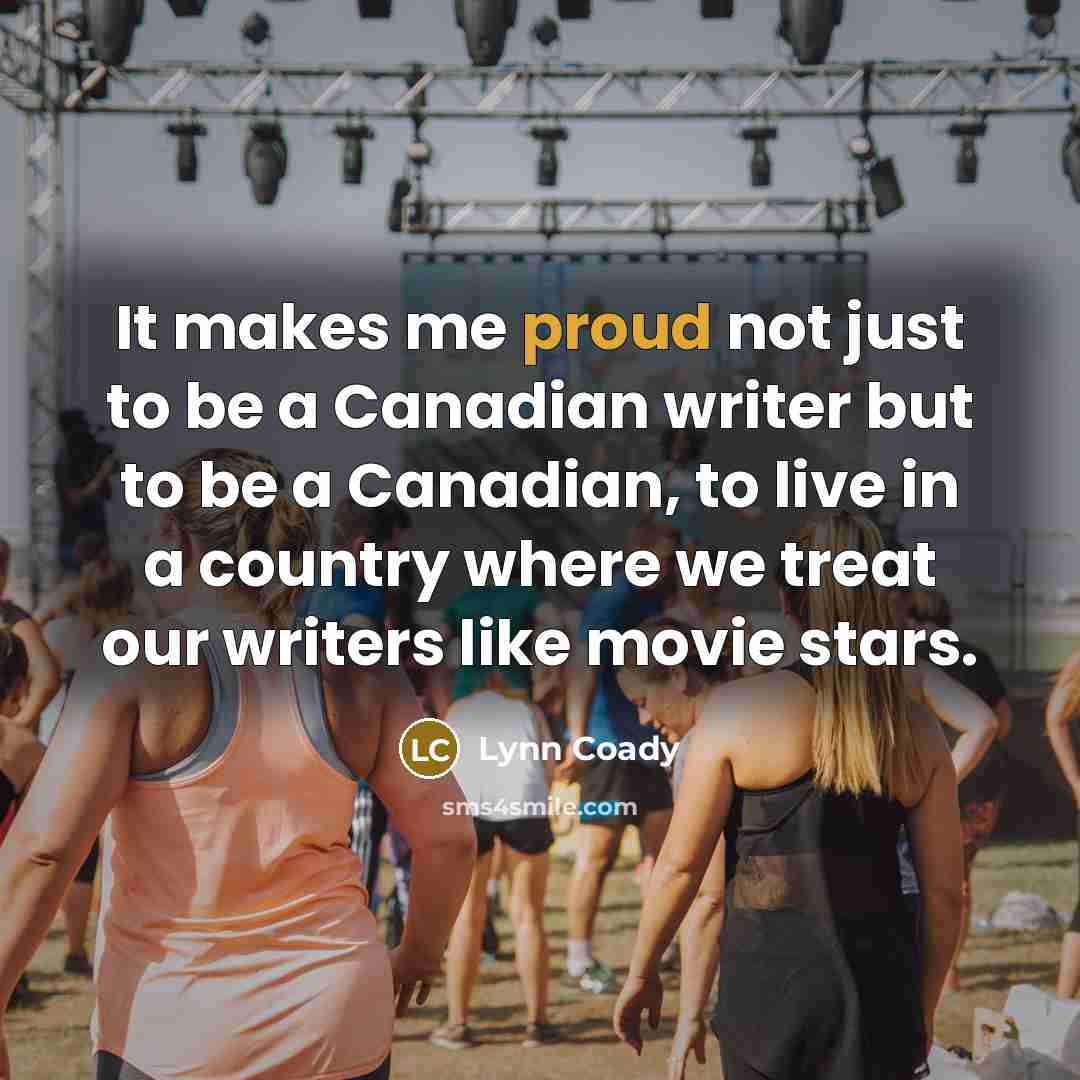 “It makes me proud not just to be a Canadian…” quote by Lynn Coady