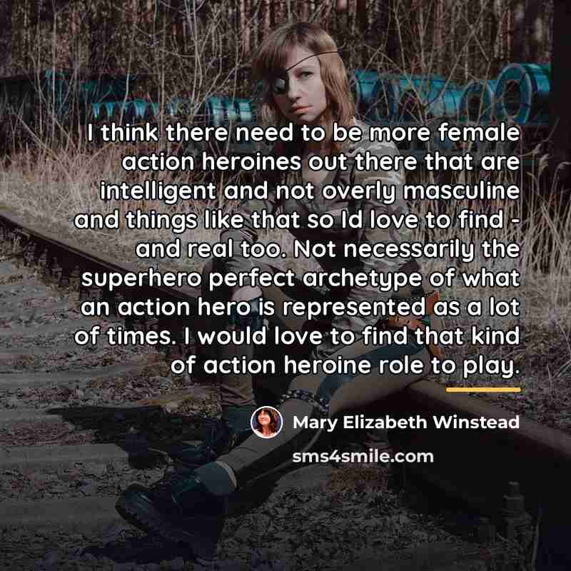 “I think there need to be more female action heroines…” quote by Mary Elizabeth Winstead