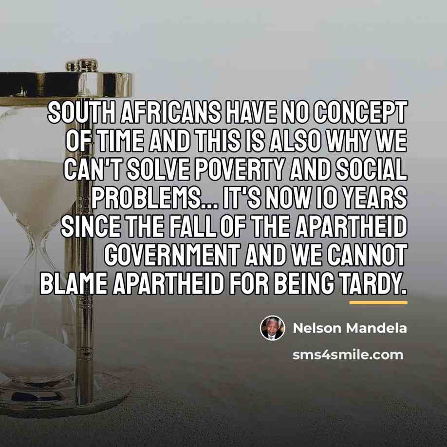 “South Africans have no concept of time and this is…” quote by Nelson Mandela