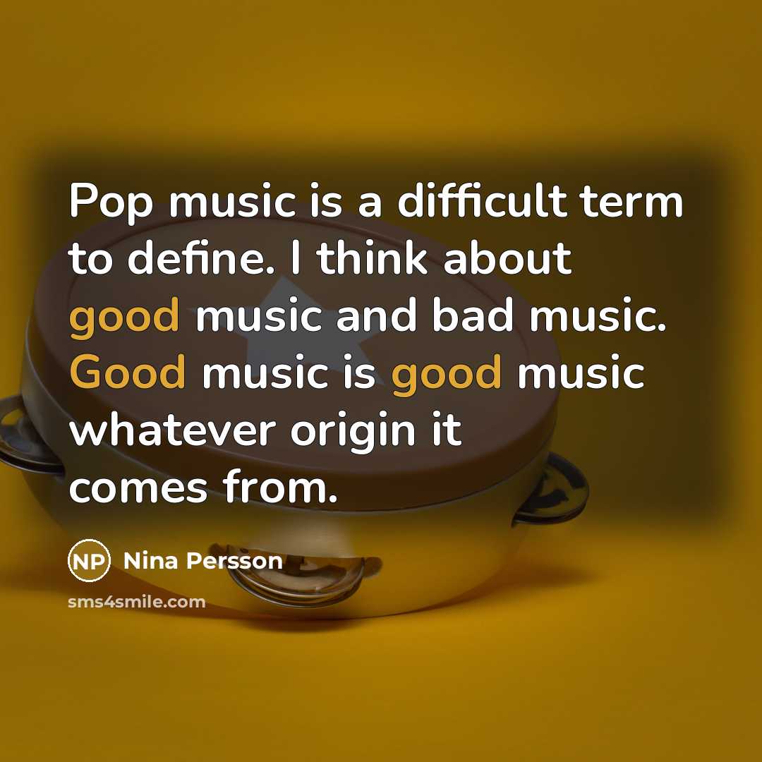 “Pop music is a difficult term to define. I think…” quote by Nina Persson