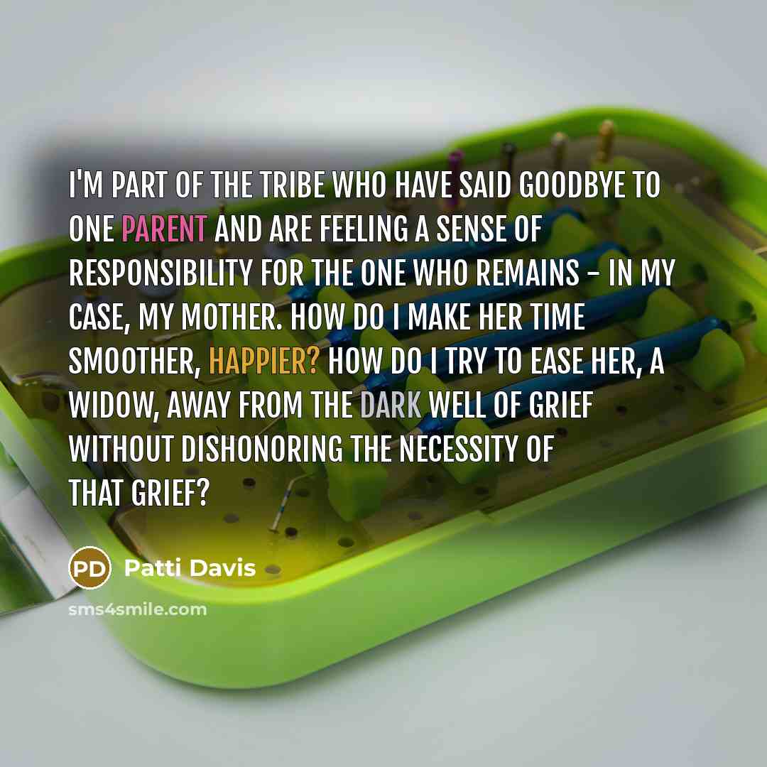 “I'm part of the tribe who have said goodbye to…” quote by Patti Davis