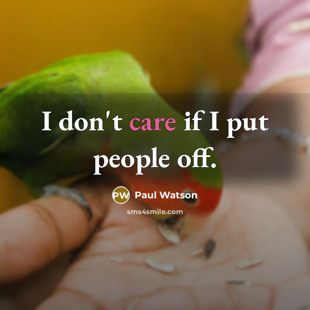 “I don't care if I put people off.…” quote by Paul Watson