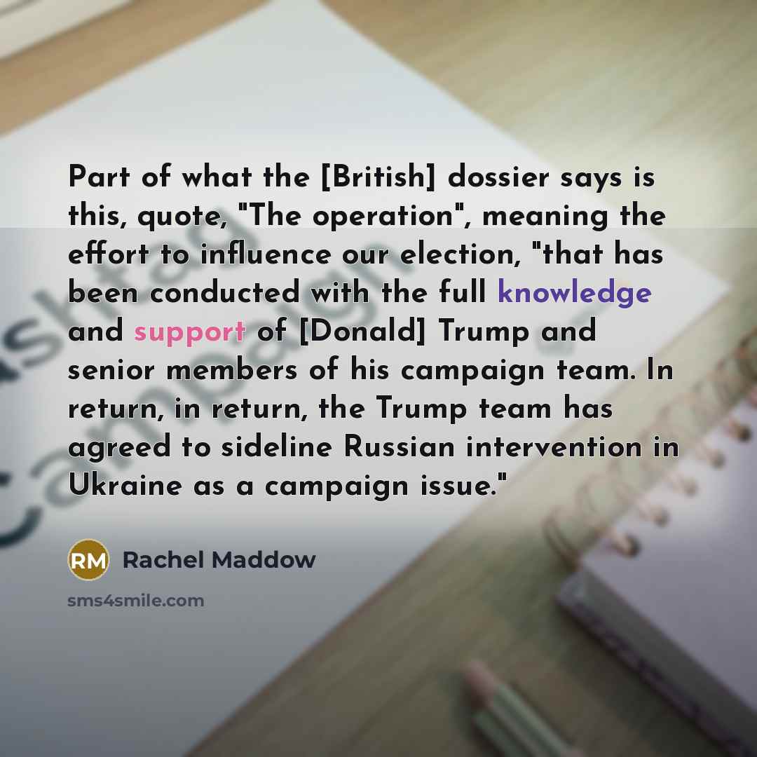 “Part of what the [British] dossier says is this, quote,…” quote by Rachel Maddow