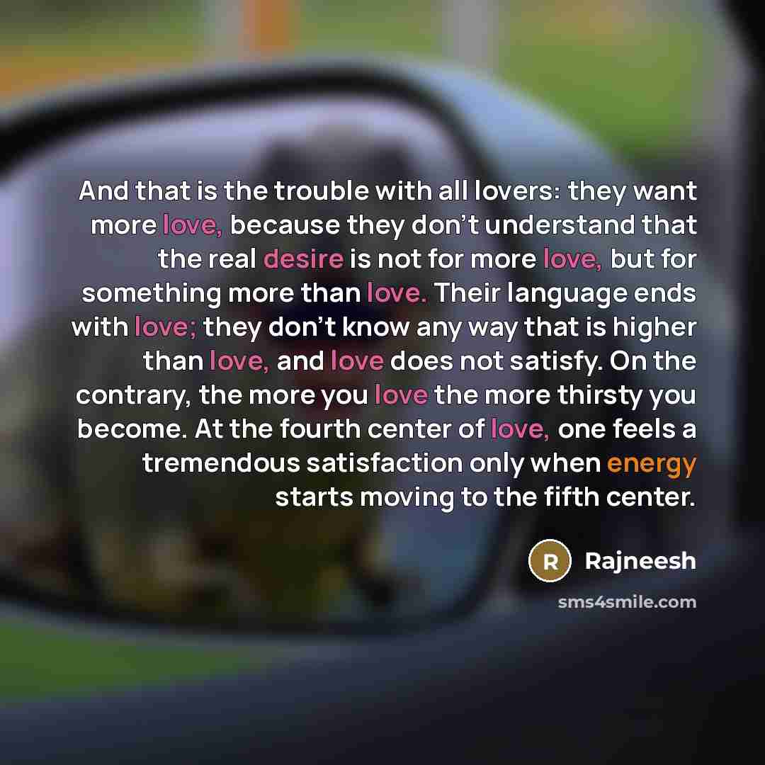 “And that is the trouble with all lovers: they want…” quote by Rajneesh