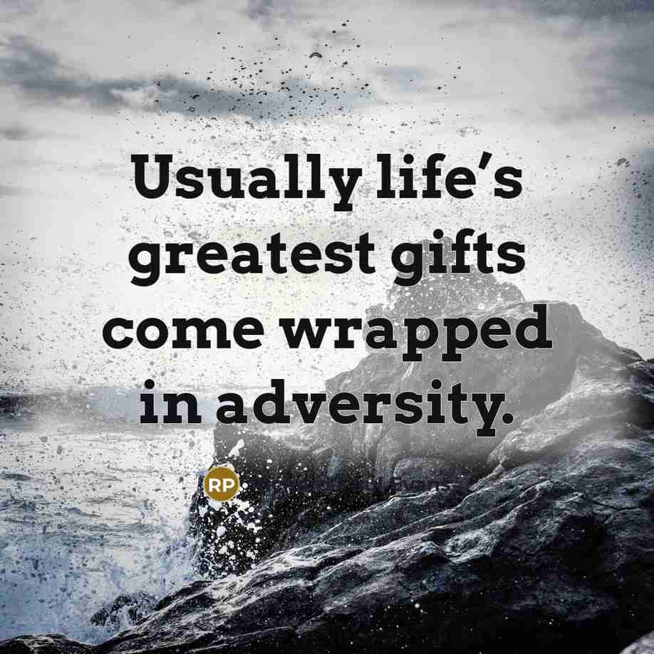 “Usually life’s greatest gifts come wrapped in adversity.…” quote by Richard Paul Evans
