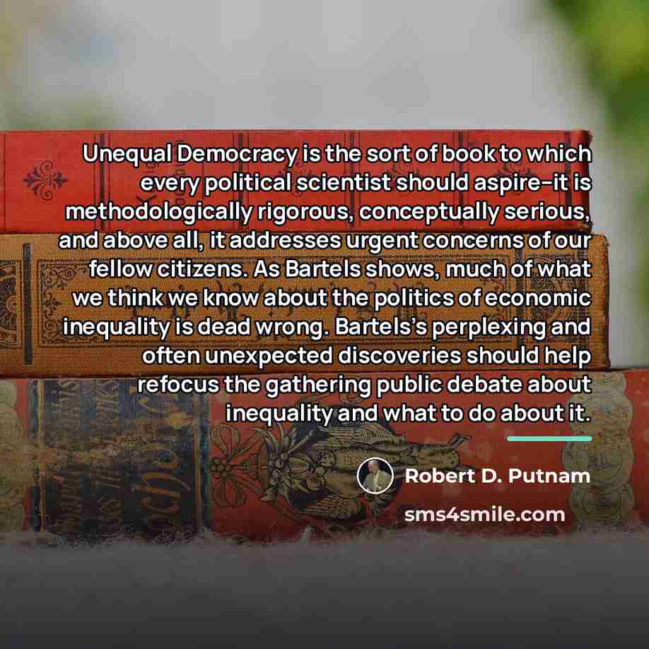 “Unequal Democracy is the sort of book to which every…” quote by Robert D. Putnam
