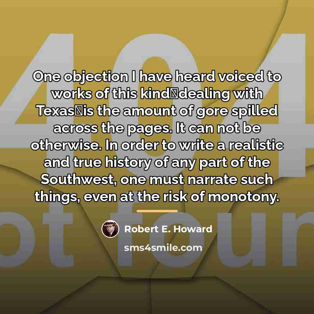 “One objection I have heard voiced to works of this…” quote by Robert E. Howard