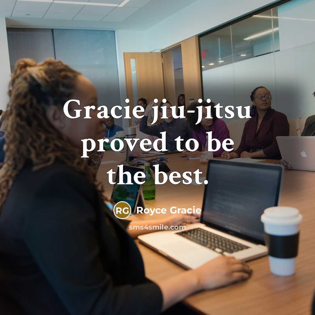 “Gracie jiu-jitsu proved to be the best.…” quote by Royce Gracie