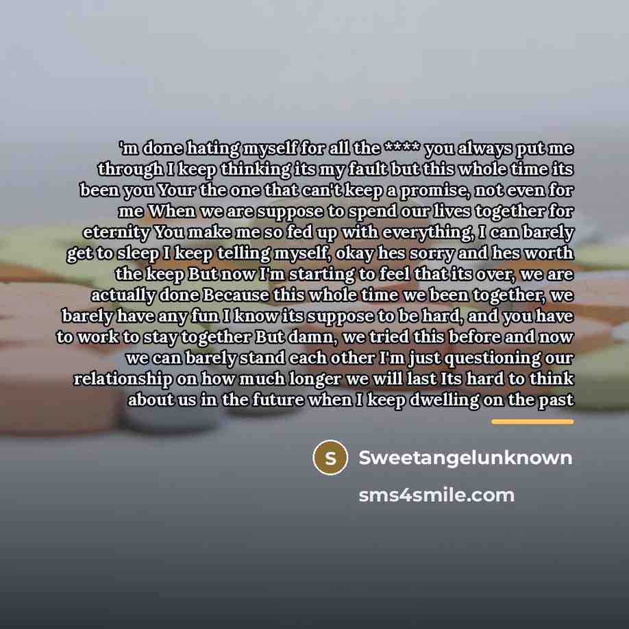 “'m done hating myself for all the **** you always…” quote by SweetangelUnknown
