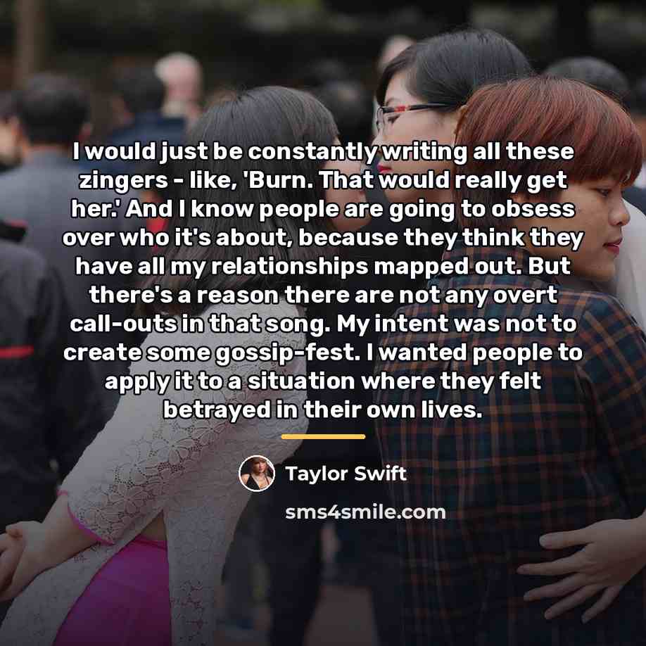 “I would just be constantly writing all these zingers -…” quote by Taylor Swift